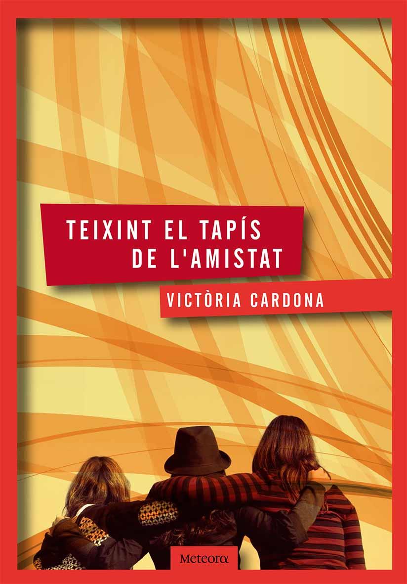 TEIXINT EL TAPÍS DE L'AMISTAT | 9788494362903 | CARDONA ROMEU, VICTÒRIA | Llibreria Ombra | Llibreria online de Rubí, Barcelona | Comprar llibres en català i castellà online