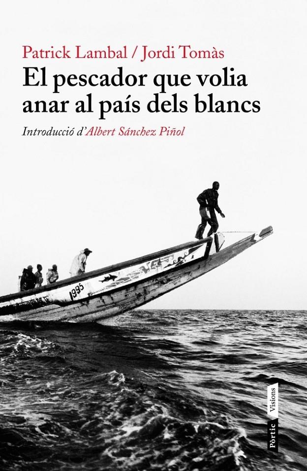 EL PESCADOR QUE VOLIA ANAR AL PAÍS DELS BLANCS | 9788498092226 | PATRICK LAMBAL - JORDI TOMAS | Llibreria Ombra | Llibreria online de Rubí, Barcelona | Comprar llibres en català i castellà online