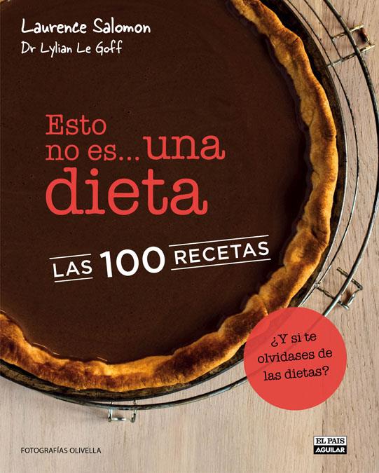 ESTO NO ES UNA DIETA LAS 100 RECETAS | 9788403512856 | LE GOLFF, LYLIAN & SALOMON, LAURENCE | Llibreria Ombra | Llibreria online de Rubí, Barcelona | Comprar llibres en català i castellà online