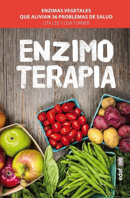 ENZIMOTERAPIA ENZIMAS VEGETABLES QUE ALIVIAN 36 PROBLEMAS DE SALUD | 9788441433700 | LITA LEE - LISA TURNER | Llibreria Ombra | Llibreria online de Rubí, Barcelona | Comprar llibres en català i castellà online