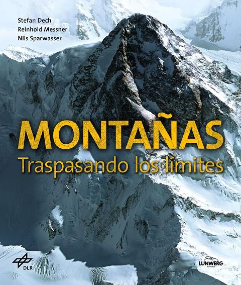 MONTAÑAS. TRASPASANDO LOS LÍMITES | 9788416489640 | STEFAN DECH/REINHOLD MESSNER/NILS SPARWASSER | Llibreria Ombra | Llibreria online de Rubí, Barcelona | Comprar llibres en català i castellà online