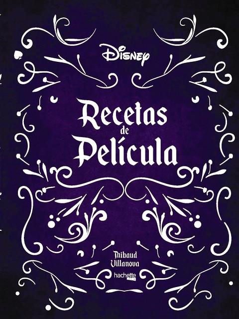 RECETAS DE PELÍCULA- DISNEY | 9788417586478 | VILLANOVA, THIBAUD | Llibreria Ombra | Llibreria online de Rubí, Barcelona | Comprar llibres en català i castellà online