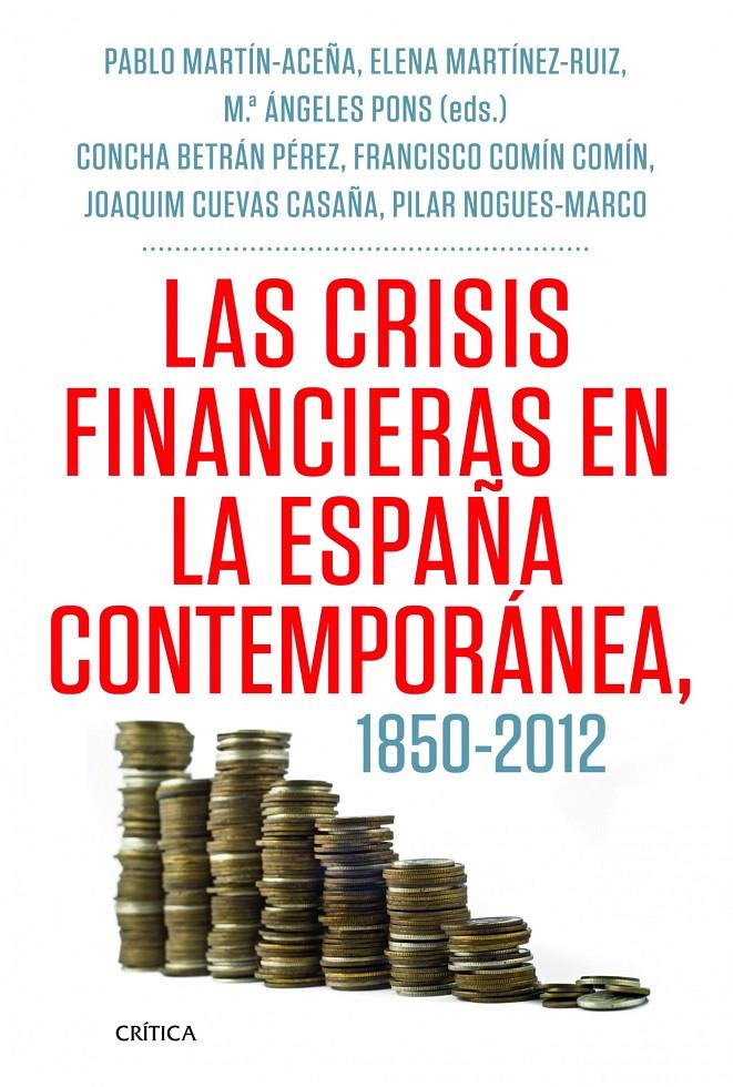 LAS CRISIS FINANCIERAS EN LA ESPAÑA CONTEMPORÁNEA (1850-2012) | 9788498925418 | MARTIN-ACEÑA - MARTINEZ-RUIZ - PONS (EDS.) | Llibreria Ombra | Llibreria online de Rubí, Barcelona | Comprar llibres en català i castellà online