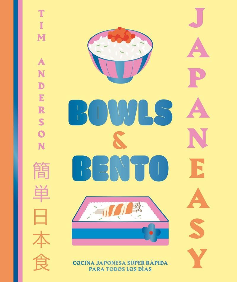 JAPANEASY. BOWLS AND BENTO | 9788419466013 | ANDERSON, TIM | Llibreria Ombra | Llibreria online de Rubí, Barcelona | Comprar llibres en català i castellà online