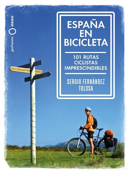 ESPAÑA EN BICICLETA | 9788408216667 | FERNÁNDEZ TOLOSA, SERGIO | Llibreria Ombra | Llibreria online de Rubí, Barcelona | Comprar llibres en català i castellà online