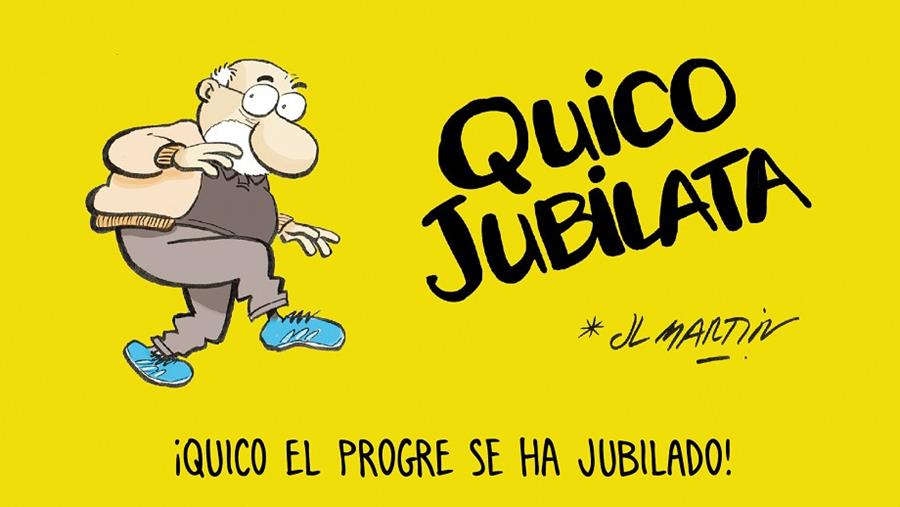 QUICO JUBILATA | 9788494894732 | MARTÍN, JOSÉ LUIS | Llibreria Ombra | Llibreria online de Rubí, Barcelona | Comprar llibres en català i castellà online