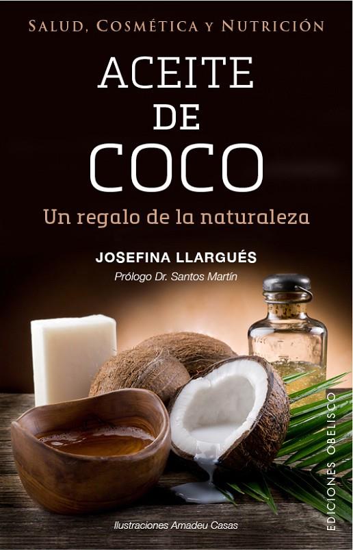 ACEITE DE COCO | 9788491111283 | LLARGUÉS TRUYOLS, JOSEFINA | Llibreria Ombra | Llibreria online de Rubí, Barcelona | Comprar llibres en català i castellà online