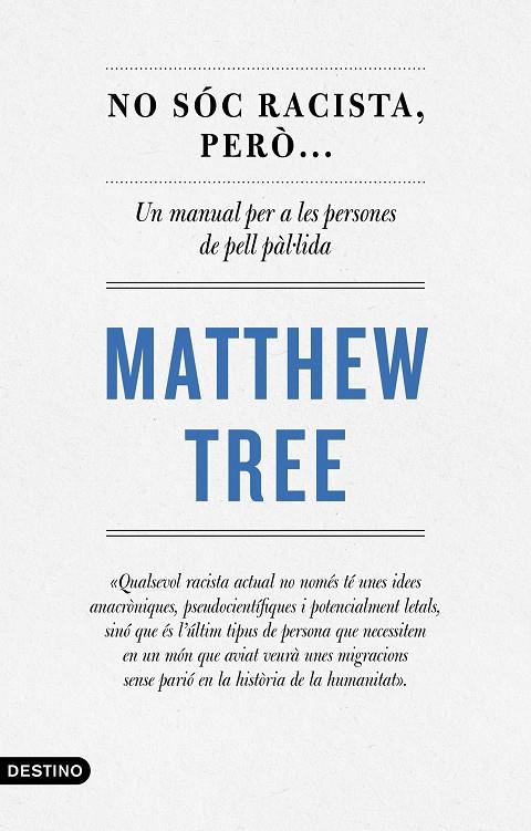 NO SÓC RACISTA, PERÒ... | 9788497103220 | TREE, MATTHEW | Llibreria Ombra | Llibreria online de Rubí, Barcelona | Comprar llibres en català i castellà online