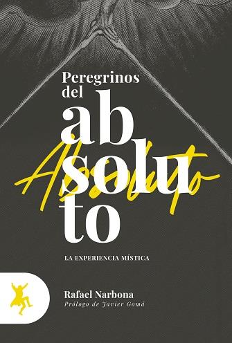 PEREGRINOS DEL ABSOLUTO | 9788417786106 | NARBONA, RAFAEL | Llibreria Ombra | Llibreria online de Rubí, Barcelona | Comprar llibres en català i castellà online