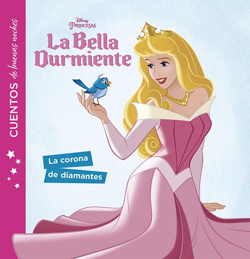 LA BELLA DURMIENTE. CUENTOS DE BUENAS NOCHES. LA CORONA DE DIAMANTES | 9788416917273 | DISNEY | Llibreria Ombra | Llibreria online de Rubí, Barcelona | Comprar llibres en català i castellà online