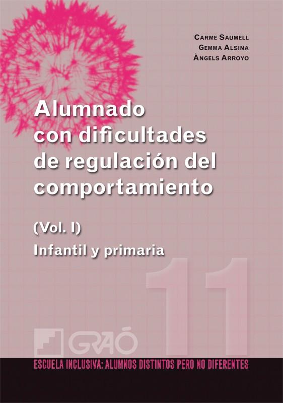 ALUMNADO CON DIFICULTADES DE REGULACIÓN DEL COMPORTAMIENTO | 9788499800752 | ALSINA MASMITJÀ, GEMMA / ARROYO RODRÍGUEZ, ÀNGELS / SAUMELL MIR, CARME | Llibreria Ombra | Llibreria online de Rubí, Barcelona | Comprar llibres en català i castellà online