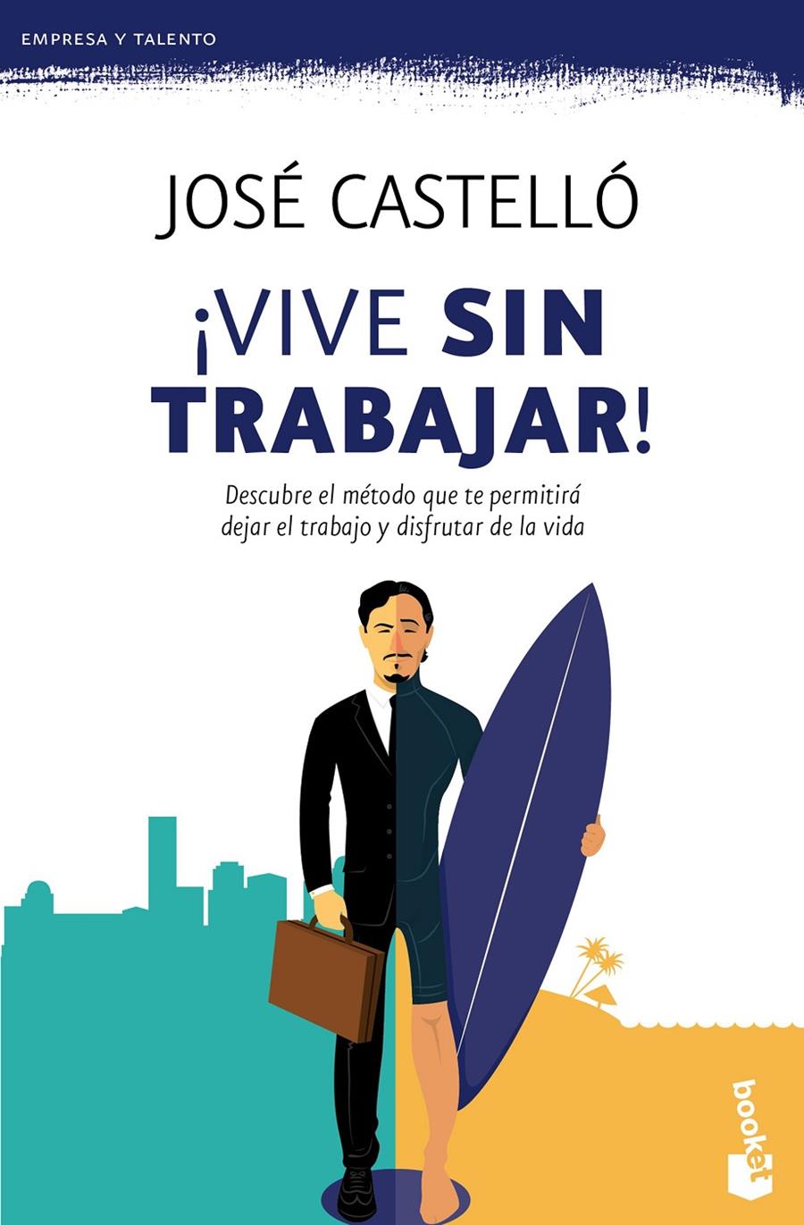 ¡VIVE SIN TRABAJAR! | 9788416253609 | JOSÉ CASTELLÓ | Llibreria Ombra | Llibreria online de Rubí, Barcelona | Comprar llibres en català i castellà online