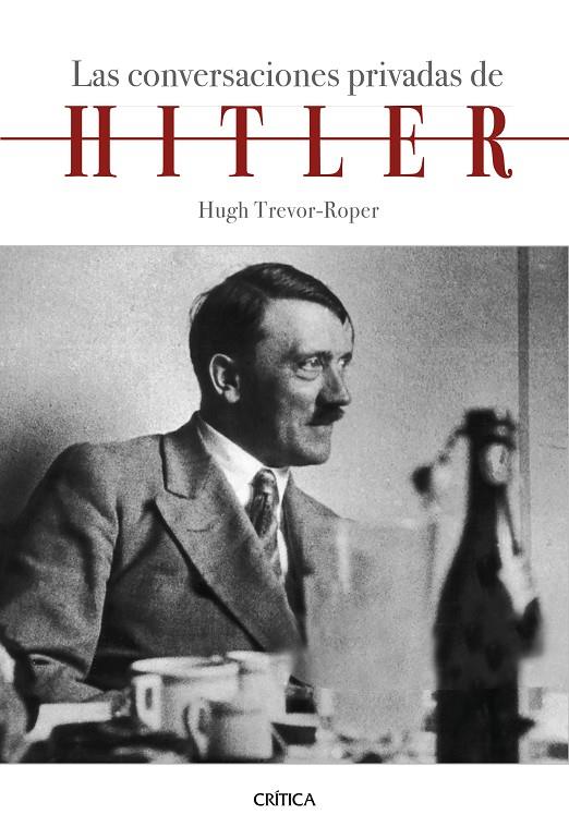 LAS CONVERSACIONES PRIVADAS DE HITLER | 9788491992097 | HUGH TREVOR ROPER | Llibreria Ombra | Llibreria online de Rubí, Barcelona | Comprar llibres en català i castellà online