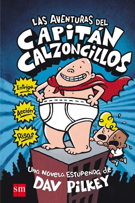 LAS AVENTURAS DEL CAPITAN CALZONCILLOS | 9788467555820 | PILKEY, DAV | Llibreria Ombra | Llibreria online de Rubí, Barcelona | Comprar llibres en català i castellà online