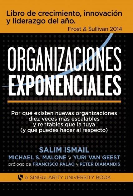 ORGANIZACIONES EXPONENCIALES | 9788468686318 | ISMAIL, SALIM / S. MALONE, MICHAEL / VAN GEEST, YURI | Llibreria Ombra | Llibreria online de Rubí, Barcelona | Comprar llibres en català i castellà online