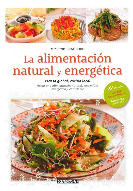 LA ALIMENTACIÓN NATURAL Y ENERGÉTICA | 9788475568508 | MONTSE BRADFORD | Llibreria Ombra | Llibreria online de Rubí, Barcelona | Comprar llibres en català i castellà online