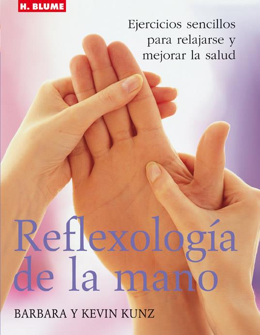 REFLEXOLOGÍA DE LA MANO | 9788489840973 | KUNZ, BARBARA/KUNZ, KEVIN | Llibreria Ombra | Llibreria online de Rubí, Barcelona | Comprar llibres en català i castellà online