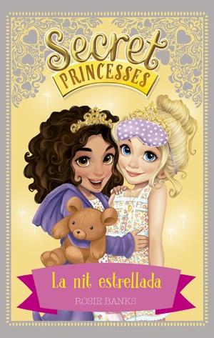 SECRET PRINCESSES 3. LA NIT ESTRELLADA | 9788424659417 | BANKS, ROSIE | Llibreria Ombra | Llibreria online de Rubí, Barcelona | Comprar llibres en català i castellà online