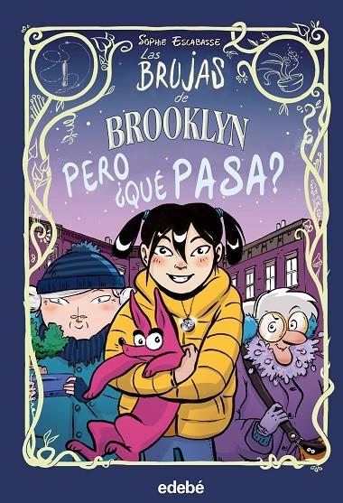 LAS BRUJAS DE BROOKLYN: PERO ¿QUÉ PASA? | 9788468353722 | ESCABASSE, SOPHIE | Llibreria Ombra | Llibreria online de Rubí, Barcelona | Comprar llibres en català i castellà online