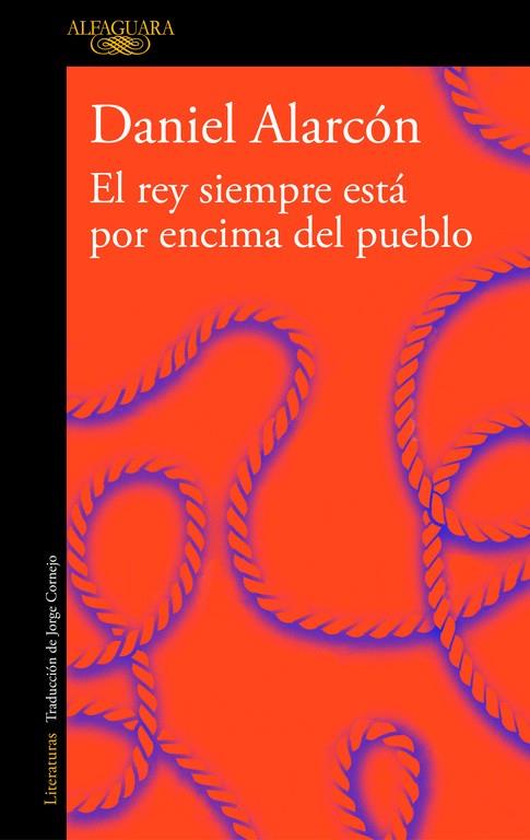 EL REY SIEMPRE ESTÁ POR ENCIMA DEL PUEBLO (EDICIÓN AMPLIADA) | 9788420433066 | DANIEL ALARCÓN | Llibreria Ombra | Llibreria online de Rubí, Barcelona | Comprar llibres en català i castellà online