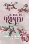 MI OSCURO ROMEO | 9788419873231 | HUNTINGTON, PARKER S./SHEN, L.J. | Llibreria Ombra | Llibreria online de Rubí, Barcelona | Comprar llibres en català i castellà online