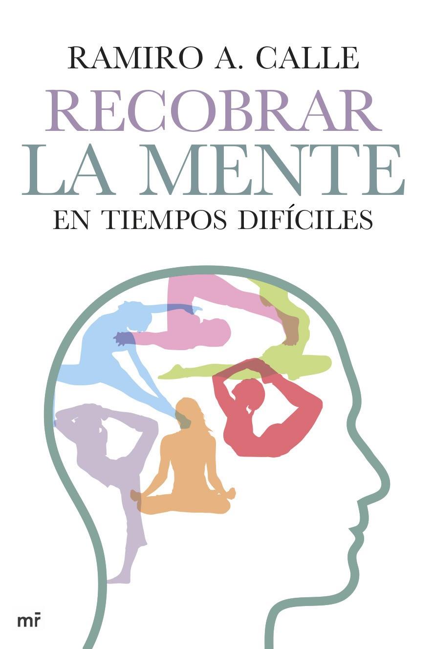 RECOBRAR LA MENTE EN TIEMPOS DIFÍCILES | 9788427041011 | RAMIRO CALLE | Llibreria Ombra | Llibreria online de Rubí, Barcelona | Comprar llibres en català i castellà online