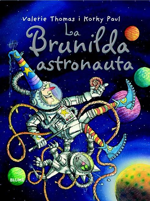 LA BRUNILDA ASTRONAUTA | 9788498016802 | VALERIE THOMAS - KORKY PAUL | Llibreria Ombra | Llibreria online de Rubí, Barcelona | Comprar llibres en català i castellà online