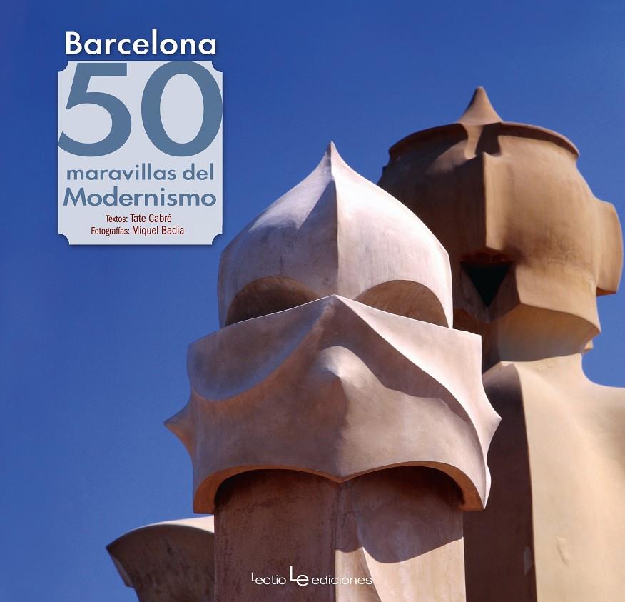 BARCELONA. 50 MARAVILLAS DEL MODERNISMO | 9788416012480 | CABRÉ MASSOT, TATE | Llibreria Ombra | Llibreria online de Rubí, Barcelona | Comprar llibres en català i castellà online