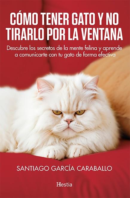 CÓMO TENER GATO Y NO TIRARLO POR LA VENTANA | 9788412864748 | GARCÍA CARABALLO, SANTIAGO | Llibreria Ombra | Llibreria online de Rubí, Barcelona | Comprar llibres en català i castellà online