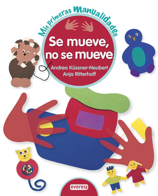 SE MUEVE NO SE MUEVE MIS PRIMERAS MANUALIDADES | 9788444150161 | ANDREA KÜSSNER-NEUBERT/ANJA RITTERHOFF | Llibreria Ombra | Llibreria online de Rubí, Barcelona | Comprar llibres en català i castellà online