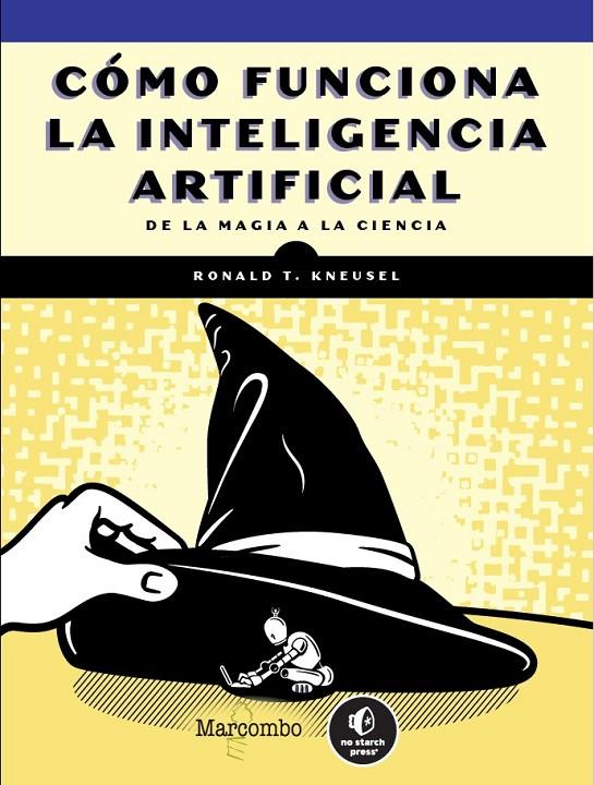 CÓMO FUNCIONA LA INTELIGENCIA ARTIFICIAL | 9788426738479 | KNEUSEL, RONALD T. | Llibreria Ombra | Llibreria online de Rubí, Barcelona | Comprar llibres en català i castellà online