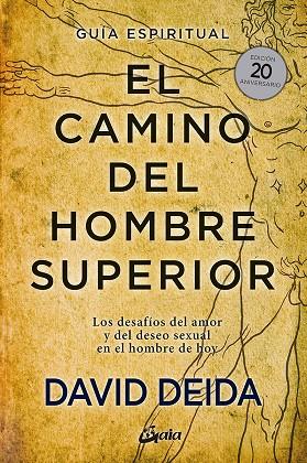 EL CAMINO DEL HOMBRE SUPERIOR. GUÍA ESPIRITUAL. EDICIÓN 20 ANIVERSARIO | 9788484458364 | DEIDA, DAVID | Llibreria Ombra | Llibreria online de Rubí, Barcelona | Comprar llibres en català i castellà online