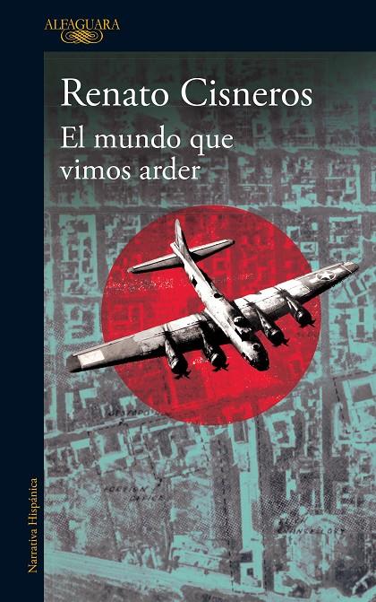 EL MUNDO QUE VIMOS ARDER | 9788420476575 | CISNEROS, RENATO | Llibreria Ombra | Llibreria online de Rubí, Barcelona | Comprar llibres en català i castellà online