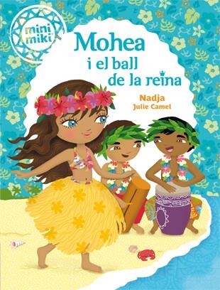 MINIMIKI 3. MOHEA I EL BALL DE LA REINA | 9788424654818 | NADJA | Llibreria Ombra | Llibreria online de Rubí, Barcelona | Comprar llibres en català i castellà online