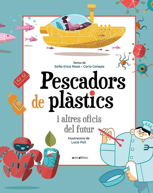 PESCADORS DE PLÀSTICS I ALTRES OFICIS DEL FUTUR | 9788418592393 | ERICA ROSSI, SOFIA/CANEPA, CARLO | Llibreria Ombra | Llibreria online de Rubí, Barcelona | Comprar llibres en català i castellà online