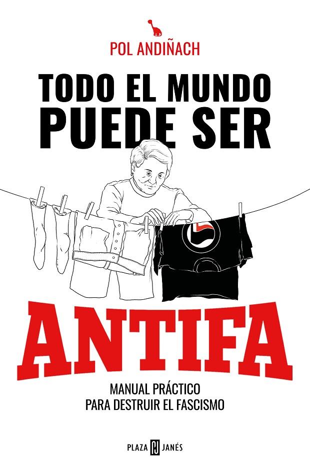 TODO EL MUNDO PUEDE SER ANTIFA | 9788401025846 | ANDIÑACH, POL | Llibreria Ombra | Llibreria online de Rubí, Barcelona | Comprar llibres en català i castellà online