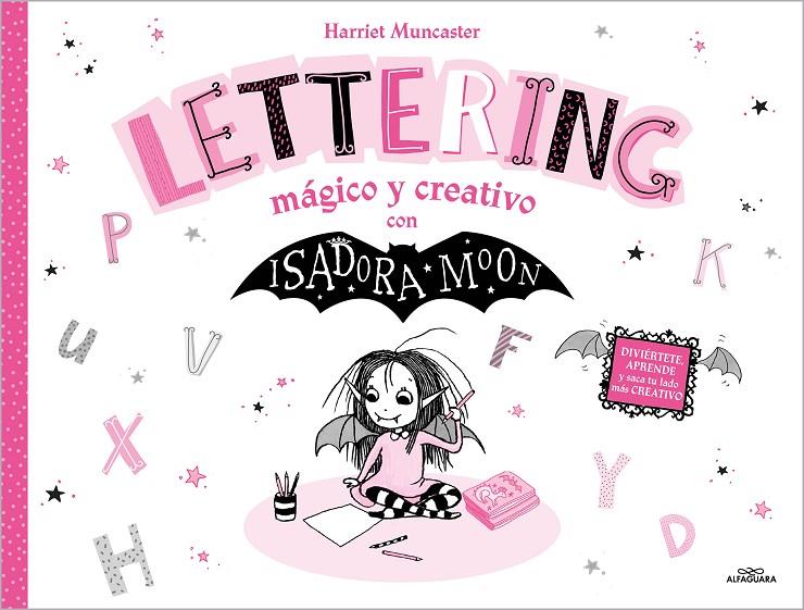 ISADORA MOON - LETTERING MÁGICO Y CREATIVO | 9788419688668 | MUNCASTER, HARRIET | Llibreria Ombra | Llibreria online de Rubí, Barcelona | Comprar llibres en català i castellà online