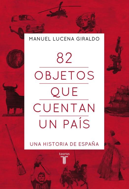 82 OBJETOS QUE CUENTAN UN PAÍS | 9788430607303 | LUCENA,MANUEL | Llibreria Ombra | Llibreria online de Rubí, Barcelona | Comprar llibres en català i castellà online