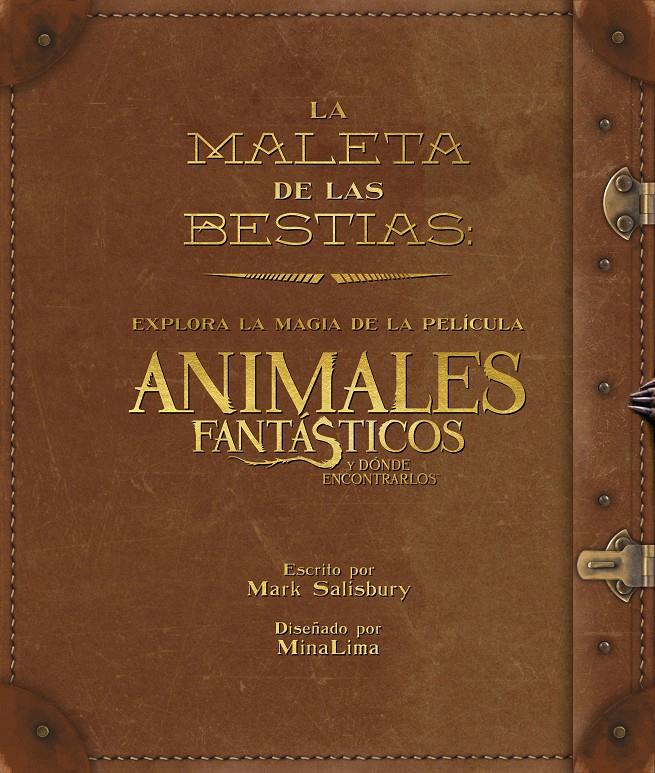 LA MALETA DE LAS CRIATURAS: EXPLORA LA MAGIA CINEMATOGRÁFICA DE ANIMALES FANTÁST | 9788491390282 | BROS., WARNER / SALISBURY, MARK | Llibreria Ombra | Llibreria online de Rubí, Barcelona | Comprar llibres en català i castellà online