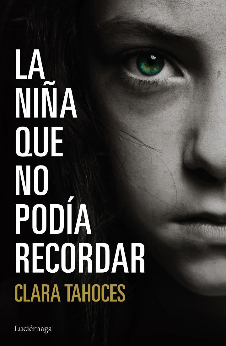 LA NIÑA QUE NO PODÍA RECORDAR | 9788416694266 | CLARA TAHOCES | Llibreria Ombra | Llibreria online de Rubí, Barcelona | Comprar llibres en català i castellà online