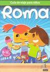 ROMA GUIA DE VIAJE PARA NIÑOS | 9788480237482 | GUIA DE VIAJE PARA NIÑOS | Llibreria Ombra | Llibreria online de Rubí, Barcelona | Comprar llibres en català i castellà online