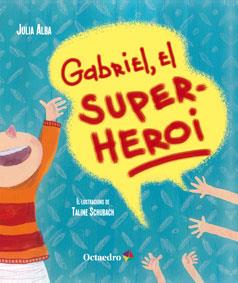 GABRIEL, EL SUPERHEROI | 9788499217642 | ALBA (BRASIL), JULIA | Llibreria Ombra | Llibreria online de Rubí, Barcelona | Comprar llibres en català i castellà online