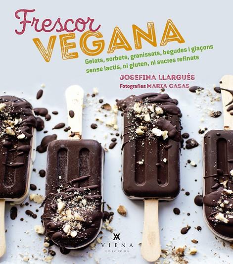 FRESCOR VEGANA | 9788494990670 | LLARGUÉS TRUYOLS, JOSEFINA | Llibreria Ombra | Llibreria online de Rubí, Barcelona | Comprar llibres en català i castellà online