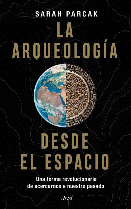 LA ARQUEOLOGÍA DESDE EL ESPACIO | 9788434433281 | PARCAK, SARAH | Llibreria Ombra | Llibreria online de Rubí, Barcelona | Comprar llibres en català i castellà online