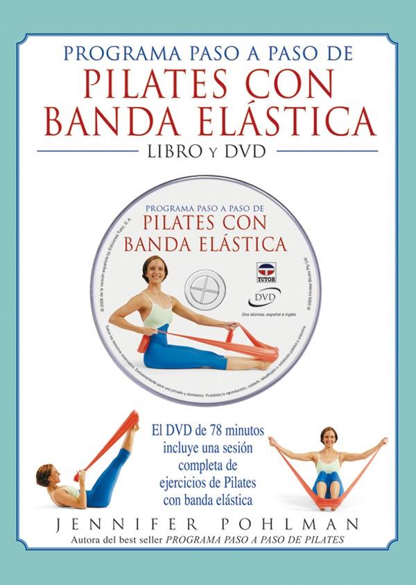 PROGRAMA PASO A PASO DE PILATES CON BANDA ELASTICA LIBRO DVD | 9788479025793 | POHLMAN, JENNIFER | Llibreria Ombra | Llibreria online de Rubí, Barcelona | Comprar llibres en català i castellà online