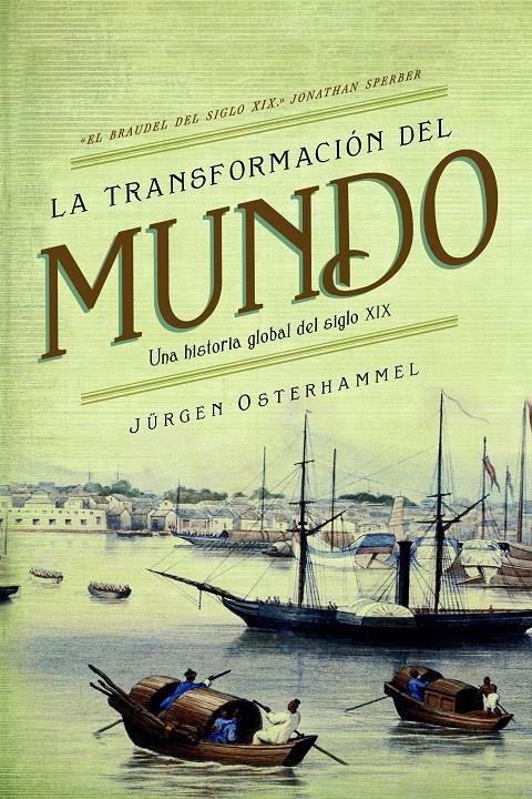 LA TRANSFORMACIÓN DEL MUNDO | 9788498928693 | JÜRGEN OSTERHAMMEL | Llibreria Ombra | Llibreria online de Rubí, Barcelona | Comprar llibres en català i castellà online