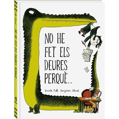 NO HE FET ELS MEUS DEURES PERQUÈ... | 9788494267130 | DAVIDE CALI - BENJAMIN CHAUD | Llibreria Ombra | Llibreria online de Rubí, Barcelona | Comprar llibres en català i castellà online