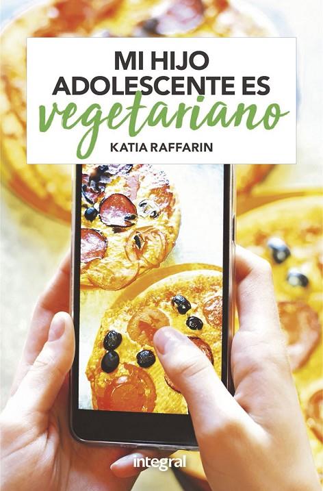 MI HIJO ADOLESCENTE ES VEGETARIANO | 9788491181262 | RAFFARIN KATIA | Llibreria Ombra | Llibreria online de Rubí, Barcelona | Comprar llibres en català i castellà online