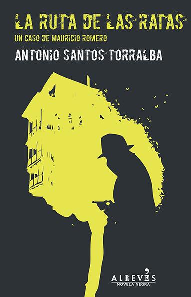 LA RUTA DE LAS RATAS UN CASO DE MAURICIO ROMERO | 9788415900467 | ANTONIO SANTOS TORRALBA | Llibreria Ombra | Llibreria online de Rubí, Barcelona | Comprar llibres en català i castellà online