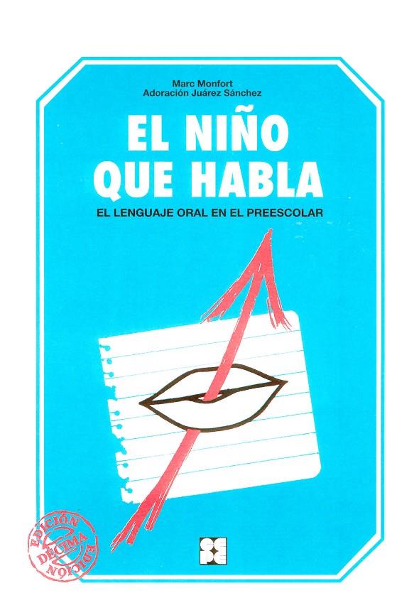 EL NIÑO QUE HABLA. EL LENGUAJE ORAL EN EL ESCOLAR | 9788486235635 | JUÁREZ SÁNCHEZ, ADORACIÓN / MONFORT, MARC | Llibreria Ombra | Llibreria online de Rubí, Barcelona | Comprar llibres en català i castellà online